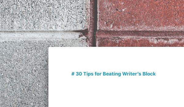 30 Tips for Beating Writer’s Block, and a Final Giveaway